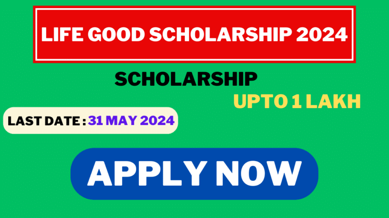 Life Good Scholarship Program 2024, 12वीं पास विद्यार्थियों को मिलेगा 1 ...